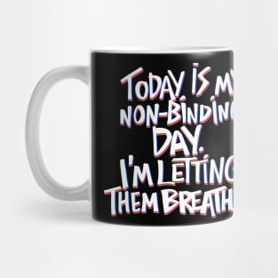 Non binding day shirt Mug